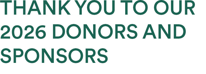 Thank you to our 2026 Donors and Sponsors