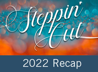 Steppin' Out 2022 - Recap Graphic
